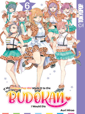 cover image of If My Favorite Pop Idol Made It to the Budokan, I Would Die, Volume 6